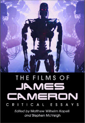 The Films of James Cameron: Critical Essays - Kapell & McVeigh